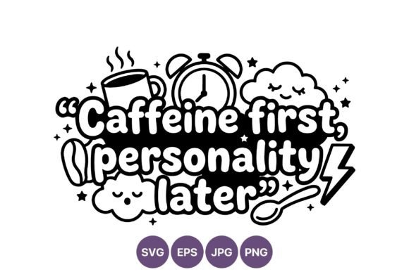 Caffeine First Coffee Quote Vector: A Designer's Review